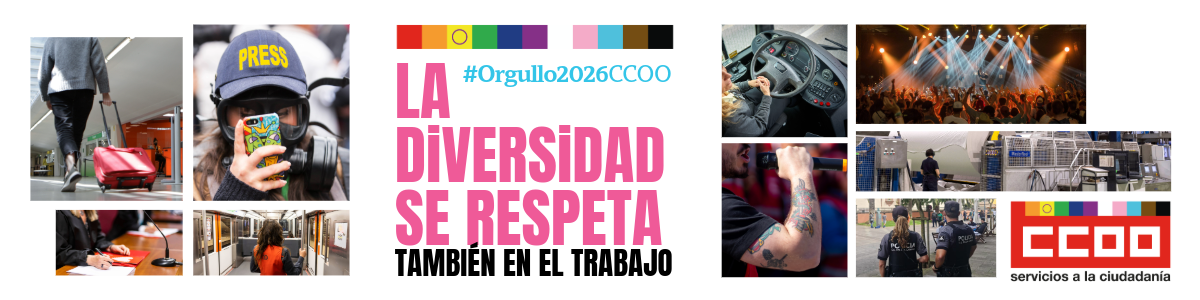 La diversidad se respeta, también en el trabajo. Orgullo 2026 CCOO